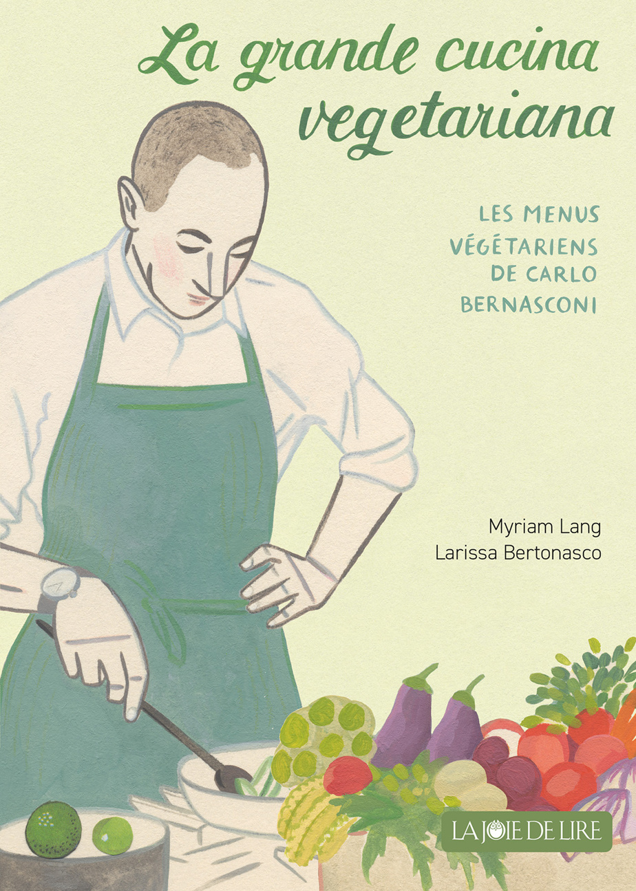 Recettes tirées de La grande cucina vegetariana, les menus végétariens de Carlo Bernasconi