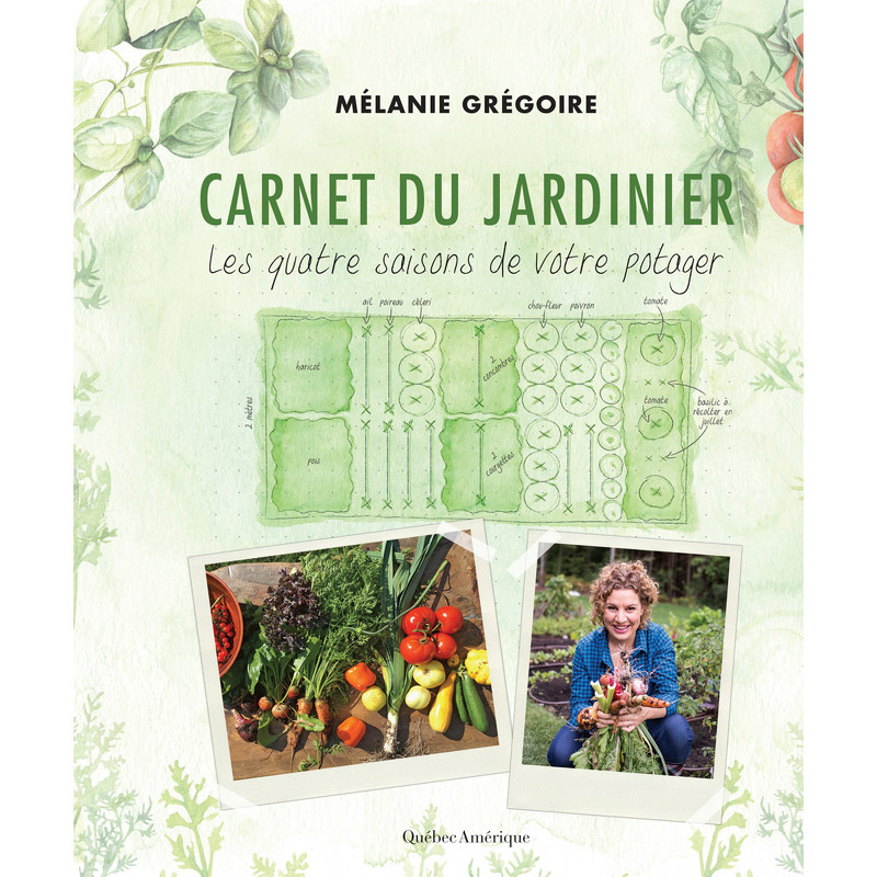 Carnet du jardinier – Les quatre saisons de votre potager